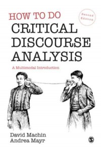 How to Do Critical Discourse Analysis A Multimodal Introduction