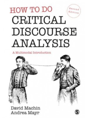 How to Do Critical Discourse Analysis A Multimodal Introduction