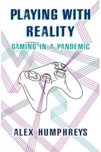 Playing With Reality Gaming in a Pandemic