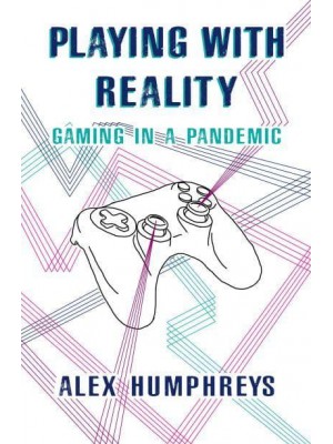 Playing With Reality Gaming in a Pandemic