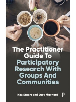 The Practitioner Guide to Participatory Research With Groups and Communities