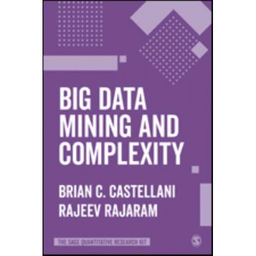 Big Data Mining and Complexity - The SAGE Quantitative Research Kit