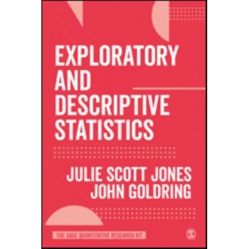 Exploratory and Descriptive Statistics - The SAGE Quantitative Research Kit