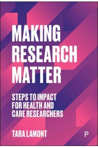 Making Research Matter Steps to Impact for Health and Care Researchers
