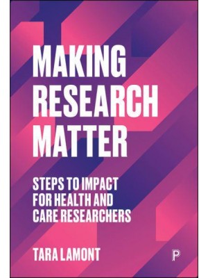 Making Research Matter Steps to Impact for Health and Care Researchers