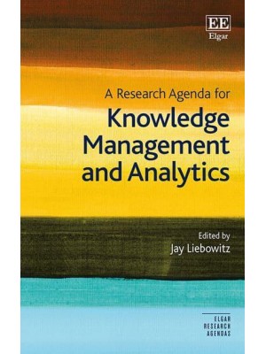 A Research Agenda for Knowledge Management and Analytics - Elgar Research Agendas