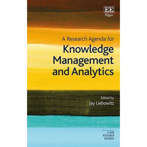 A Research Agenda for Knowledge Management and Analytics - Elgar Research Agendas