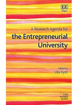 A Research Agenda for the Entrepreneurial University - Elgar Research Agendas