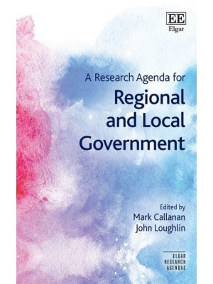 A Research Agenda for Regional and Local Government - Elgar Research Agendas