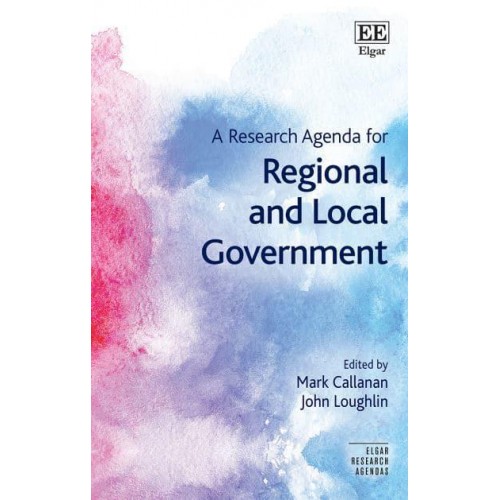 A Research Agenda for Regional and Local Government - Elgar Research Agendas