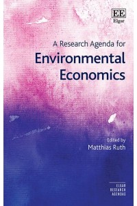A Research Agenda for Environmental Economics - Elgar Research Agendas