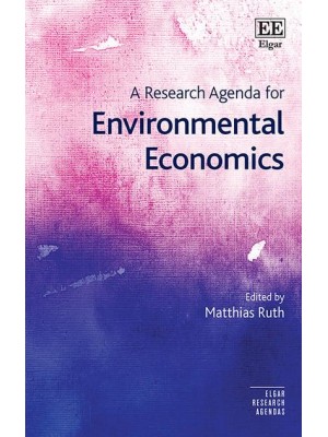 A Research Agenda for Environmental Economics - Elgar Research Agendas
