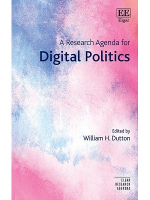 A Research Agenda for Digital Politics - Elgar Research Agendas