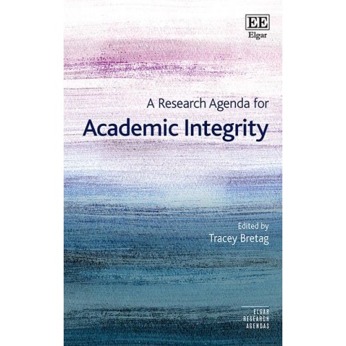 A Research Agenda for Academic Integrity - Elgar Research Agendas