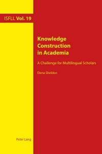 Knowledge Construction in Academia; A Challenge for Multilingual Scholars - Intercultural Studies and Foreign Language Learning