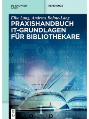 Praxishandbuch IT-Grundlagen Für Bibliothekare - De Gruyter Reference