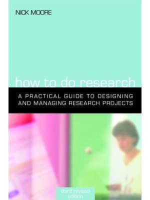 How to Do Research A Practical Guide to Designing and Managing Research Projects