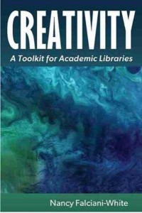 Creativity A Toolkit for Academic Libraries