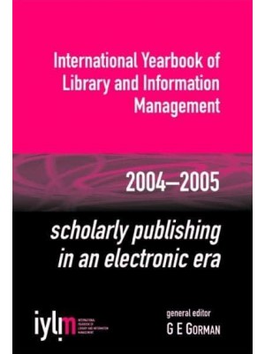 Scholarly Publishing in an Electronic Era - International Yearbook of Library and Information Management