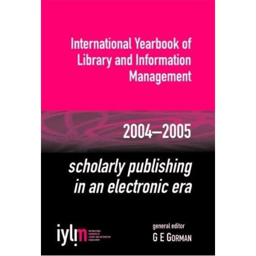 Scholarly Publishing in an Electronic Era - International Yearbook of Library and Information Management
