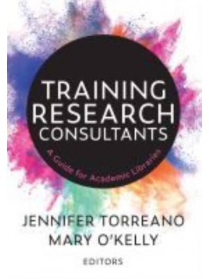 Training Research Consultants A Guide for Academic Libraries