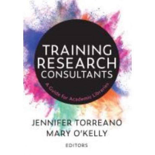 Training Research Consultants A Guide for Academic Libraries