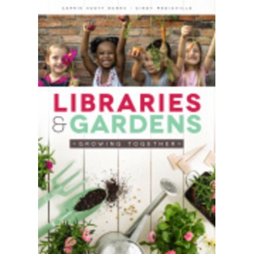 Libraries & Gardens Growing Together