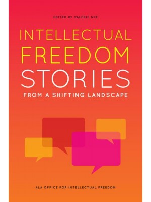 Intellectual Freedom Stories from a Shifting Landscape