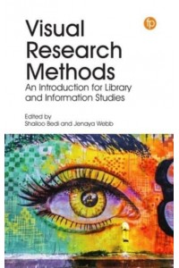 Visual Research Methods An Introduction for Library and Information Studies