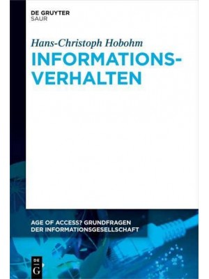 Informationsverhalten - Age of Access? Grundfragen Der Informationsgesellschaft