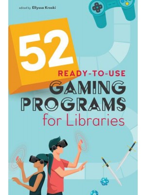52 Ready-to-Use Gaming Programs for Libraries