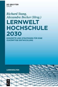 Lernwelt Hochschule 2030 Konzepte Und Strategien Für Eine Zukünftige Entwicklung - Lernwelten