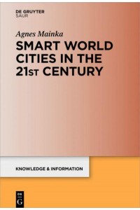 Smart World Cities in the 21st Century - Knowledge and Information