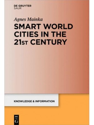 Smart World Cities in the 21st Century - Knowledge and Information