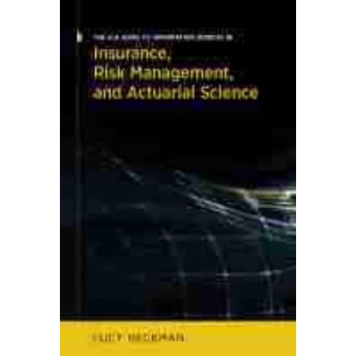 The ALA Guide to Information Sources in Insurance, Risk Management, and Actuarial Science