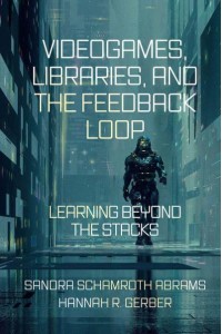 Videogames, Libraries, and the Feedback Loop Learning Beyond the Stacks