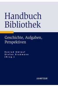 Handbuch Bibliothek Geschichte, Aufgaben, Perspektiven