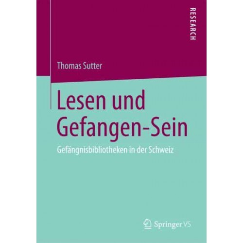 Lesen und Gefangen-Sein : Gefängnisbibliotheken in der Schweiz