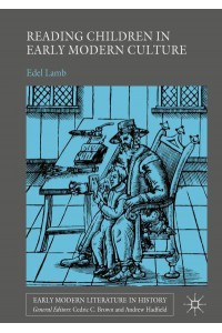 Reading Children in Early Modern Culture - Early Modern Literature in History