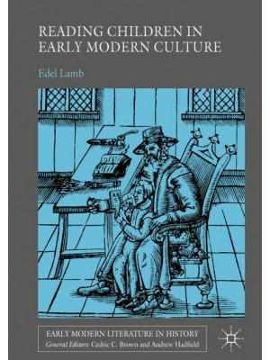 Reading Children in Early Modern Culture - Early Modern Literature in History