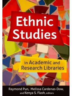 Ethnic Studies in Academic and Research Libraries