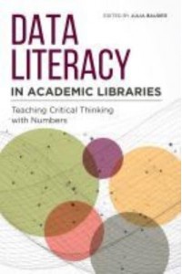 Data Literacy in Academic Libraries Teaching Critical Thinking With Numbers