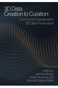 3D Data Creation to Curation Community Standards for 3D Data Preservation