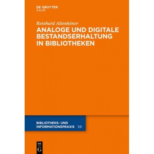 Analoge Und Digitale Bestandserhaltung in Bibliotheken - Bibliotheks- Und Informationspraxis