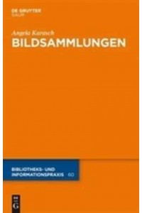 Bildsammlungen - Bibliotheks- Und Informationspraxis