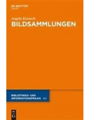 Bildsammlungen - Bibliotheks- Und Informationspraxis
