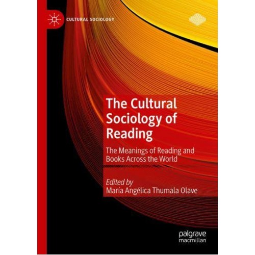The Cultural Sociology of Reading The Meanings of Reading and Books Across the World - Cultural Sociology