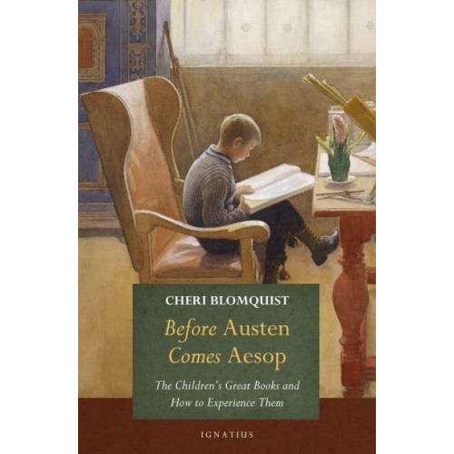 Before Austen Comes Aesop The Children's Great Books and How to Experience Them