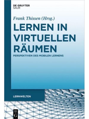 Lernen in Virtuellen Räumen Perspektiven Des Mobilen Lernens - Lernwelten