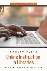 Demystifying Online Instruction in Libraries People, Process, and Tools